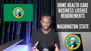 Home Health Care Business License Requirements | WASHINGTON | State