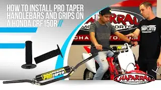 How to Install Pro Taper Handlebars and Grips on a Honda CRF150R with Dorian at Chaparral Moto