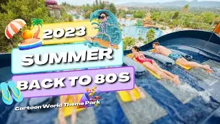 SUMMER 2023 | Cartoon World Theme Park | BACK TO THE 80's