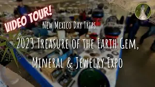 The 2023 Treasures of the Earth Gem, Mineral and Jewelry Expo, Albuquerque, New Mexico