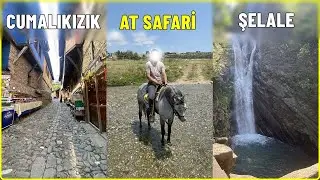 Cumalıkızık k&ouml;y&uuml; Motovlog Turu! |At Binmek|Şelale| G&uuml;nl&uuml;k Anılar #5