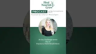 30 Day Challenge Series, Day 10: Practice a Three-Breath Reset