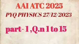 aai atc physics previous year question paper | 2023 | part 1 | Qn. 1 to 15