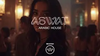 Aswat (أصوات) | Mystical Arabic House 2025 | Hypnotic & Emotional | BEATISH