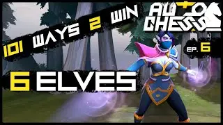 6 Elves & 3 Warlocks - 101 Ways 2 Win AutoChess - Dota 2 Episode 6 - 1440p