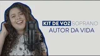 Kit de Voz - Autor da Vida - Soprano