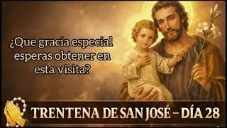 🧺 PODEROSA TREINTENA A SAN JOS&Eacute; | D&Iacute;A 28 | &iquest;QU&Eacute; GRACIAS ESPERAS RECIBIR HOY?