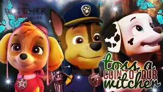 Paw Patrol music video || Toss a coin to your witcher ⚔️