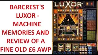 Barcrest's Luxor - Machine Memories & Review Of A Fine 1994 &pound;6 AWP