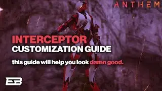 COMPLETE INTERCEPTOR CUSTOMIZATION GUIDE! // Anthem Interceptor Guide