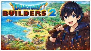 【DQB2】初見が進めるビルダーズ2配信！シドーと冒険する