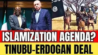 ISLAMIZATION AGENDA! FINALLY TINUBU - ERDOGAN DEAL: WHAT HE WENT TO TURKEY FOR: WHY HE SLUMPED, FELL