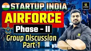 Startup India Part-01 | Air Force Phase-II Group Discussion | Shubham Sir