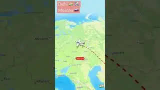 Delhi to Moscow Flight ✈️ Route |Travel #shorts #flightroute