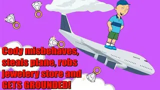 Cody Misbehaves/Steals Plane/Robs Jewelry Store And Gets Punishment Day/Grounded!