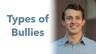 Austin Hudson 6: Types of Bullies