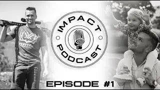 How We Got Here, My Backstory | #1 - IMPACT PODCAST