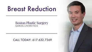 Dr. Samuel Lin - Breast Reduction