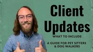 Client Updates - Pet Sitter Tips