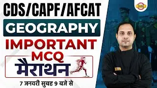 CDS/AFCAT-1 2023, CAPF AC 2023 GEOGRAPHY MARATHON CLASS | GEOGRAPHY IMPORTANT MCQ | BY DEEPAK SIR