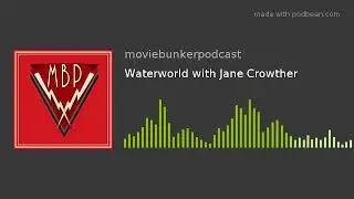 Waterworld with Jane Crowther