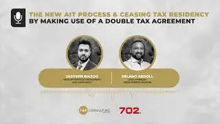 The New AIT Process and Ceasing Tax Residency Jashwin Baijoo and Delano Abdoll on Radio 702