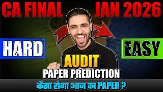 AUDIT Paper Prediction CA Final Jan 2026 AUDIT Paper Hard or easy ? By CA Pratik Thakkar