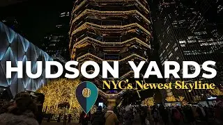 Hudson Yards New York City From Rail Yard to Modern Landmark | The Vessel, Luxury Shops & The Edge!