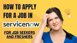 How to apply for a job in ServiceNow? | India | USA | AUS | IT | Non - IT | ServiceNow