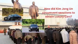 How did Kim Jong Un Circumvent Sanctions to obtain Luxury Cars?