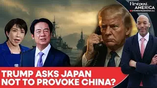 Трамп советует Такаити не провоцировать Китай из-за Тайваня | Firstpost America | N18G