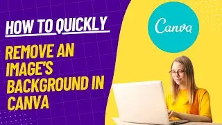 How To Quickly Remove a Picture's Background in Canva  - Tutorial