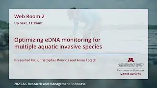 Web Room 2: Optimizing eDNA monitoring for multiple aquatic invasive species