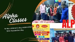 14 Nov | CHILDEREN'S DAY CELEBRATION | ALPHA CLASSES | 15th FOUNDATION  DAY |