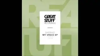 Shosho - Myspace (Original Mix)