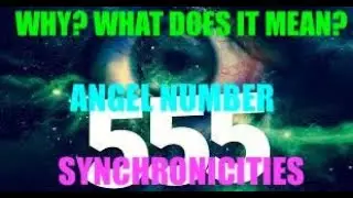 Angel Number 555 Synchronicity & Repeating Numbers WHAT DOES IT MEAN?