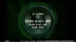 Dj. Klubber - Paloma Blanca'2007 (Klubb Remix)