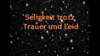 Kurzpredigt: Seligkeit trotz Trauer und Leid