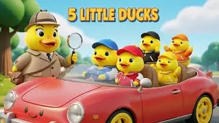 5 Little Ducks Detective Adventure Learn Colors for Kids