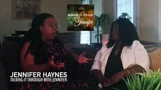 Talking It Through With Jennifer   Aja Vancica