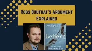 Why Everyone Should Be Religious: Breaking Down Ross Douthat&rsquo;s provocative new book