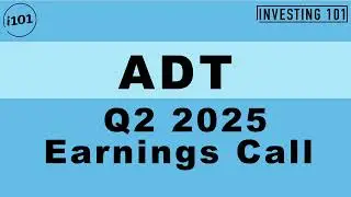 ADT Q2 2025 Earnings Call | Q2 2025 Earnings Conference Call | Q2 2025 Results