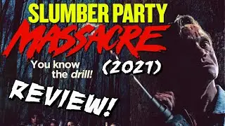 SLUMBER PARTY MASSACRE (2021) Was.... (REVIEW!)