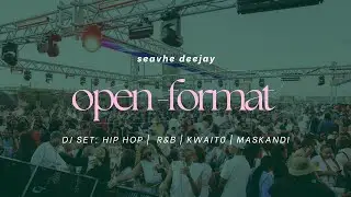 SEAVHE DEEJAY - OPEN FORMAT DJ SET : HIP HOP | RNB | KWAITO | MASKANDI | SMOOTH BLENDS
