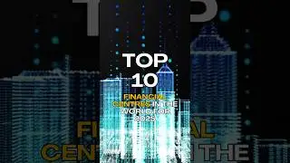 🌍💼 Top 10 Financial Centers in the World 2025! 💰