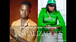 Batalha de Views 2025: Professor Lay vs Rey Anaconda – Quem está dominando o YouTube?