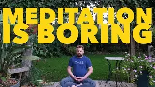 Breathing is BORING - The Role of Boredom in Meditation