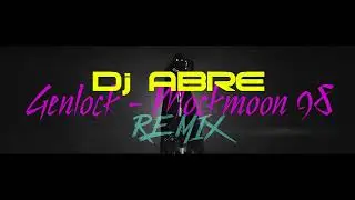 Genlock-Mockmoon 98 (PEACE LOVE EXTASE Dj ABRE REMIX)