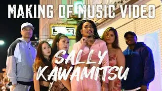 Sally Kawamitsu  - MV秘蔵メイキング＆インタビュー＆未公開カット