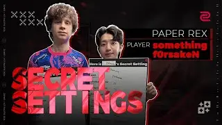 【ZOWIE】Secret Settings in VCT Pacific EP4：「WSettings」Paper Rex プレイヤー「something & f0rsakeN」